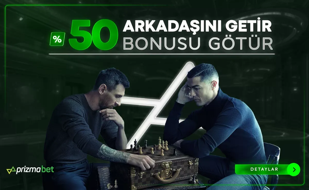 Arkadaşını Getir %50 Referans Bonusu Fırsatı