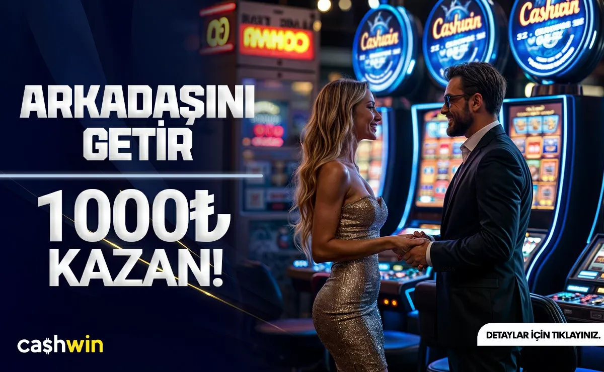 Arkadaşını Getir 1.000 Tl Bonusu