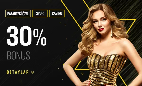 Pazartesi Özel %30 Casino Ve Spor Bonusu